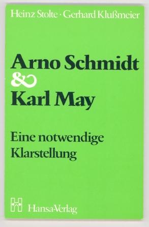 Arno Schmidt & [und] Karl May. Eine notwendige Klarstellung. Gerhard Klussmeier. [Veröff. im Auftr. d. Karl-May-Ges. e. V.]