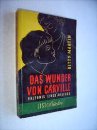 antiquarisches Buch – Martin, Betty – Das Wunder von Carville - Erlebnis einer Heilung