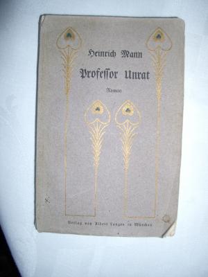 Professor Unrat oder Das Ende eines Tyrannen. Roman. 3.-4.Tausend. 1906