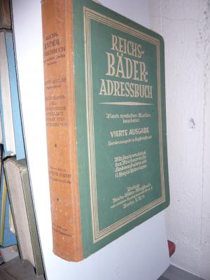 1928: Reichs-Bäder-Adressbuch 4. Ausgabe : nach amtlichen Quellen bearbeitet. Handbuch der deutschen Heilbäder, Seebäder, Luftkurorte, Sommer- und Winterfrischen. Führer durch deutsche Städte mit Fremdenverkehr. Anhang: Sanatorien und Heilanstalten