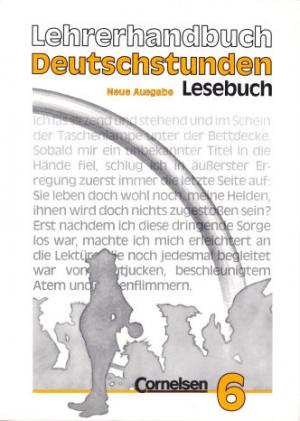 Lehrerhandbuch Deutschstunden Lesebuch Neue Ausgabe 6. - Frommer, Harald  et al. (Hrsg.)