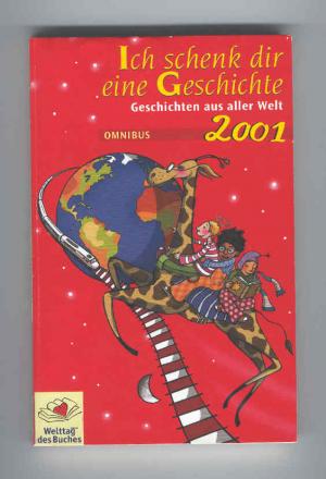 gebrauchtes Buch – Härtel, Susanne  – Ich schenk dir eine Geschichte 2001. Geschichten aus aller Welt. (Tb)