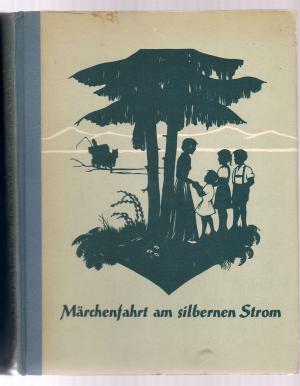 antiquarisches Buch – Mit Schere und Feder erzählt von Liesel Baschang-Schwarz – Märchenfahrt am silbernen Strom Alte Sagen, und Zaubergeschichten rund um den oberen Rhein