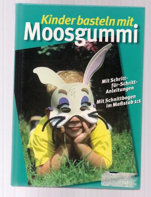 gebrauchtes Buch – KINDER BASTELN MIT MOOSGUMMI