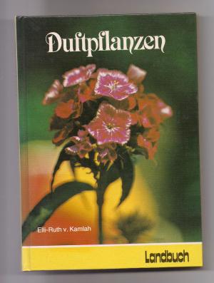 gebrauchtes Buch – Kamlah, Elli-Ruth von – Duftpflanzen