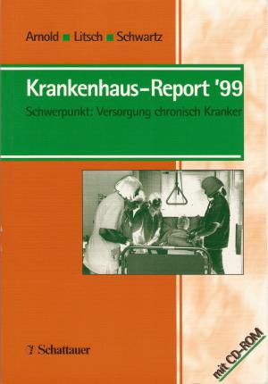 gebrauchtes Buch – Arnold; Litsch – Krankenhaus- Report '99. Schwerpunkt: Versorgung chronisch Kranker. Mit CD-ROM.