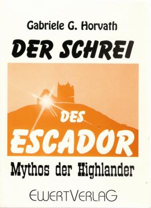 gebrauchtes Buch – Horvath, Gabriele G – Der Schrei des Escador. Mythos der Highlander.