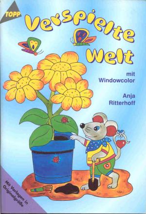 neues Buch – Anja Ritterhoff – Verspielte Welt mit Windowcolor. Mit Vorlagen in Originalgröße.