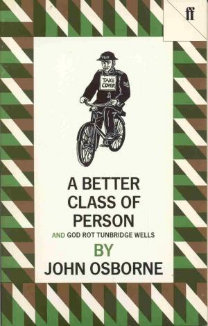 gebrauchtes Buch – John Osborne – A Better Class of Person (An Extract of Autobiography for Television) and GOD ROT TURNBRIDGE WELLS - Taschenbuch in Englisch