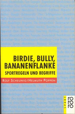 Birdie, Bully, Bananenflanke. Sportregeln und Begriffe und was Sie schon immer wissen wollten