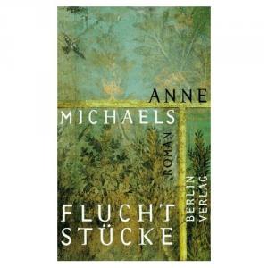 gebrauchtes Buch – Anne Michaels – Fluchtstücke.