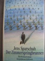 gebrauchtes Buch – Jens Sparschuh – Der Zimmerspringbrunnen. Ein Heimatroman.