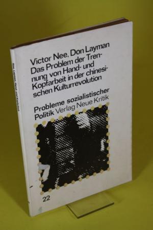 Probleme sozialistischer Politik 22 - Das Problem der Trennung von Hand- und Kopfarbeit in der chinesischen Kulturrevolution