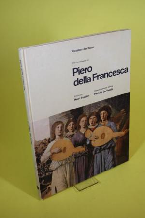 Das Gesamtwerk von Piero della Francesca. - Klassiker der Kunst.