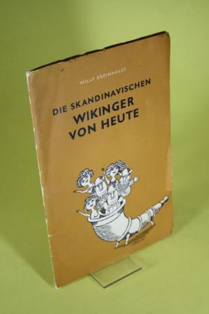 Die Skandinavischen Wikinger von heute - Ein kurzer, schlichter Rückblick auf die bisherigen Verdienste eines uralten Kulturvolkes