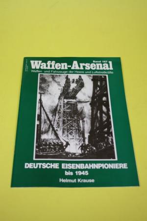 gebrauchtes Buch – Helmut Krause – Waffen-Arsenal  Band 167 - Waffen und Fahrzeuge der Heere und Luftstreitkräfte - Deutsche Eisenbahnpioniere bis 1945