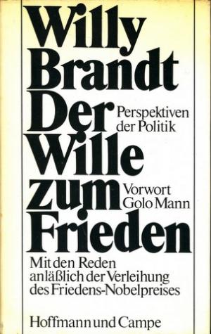 Der Wille zum Frieden., Perspektiven der Politik. Vorwort Golo Mann.