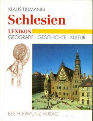 gebrauchtes Buch – Klaus Ullmann – Schlesien., Lexikon Geographie - Geschichte - Kultur.