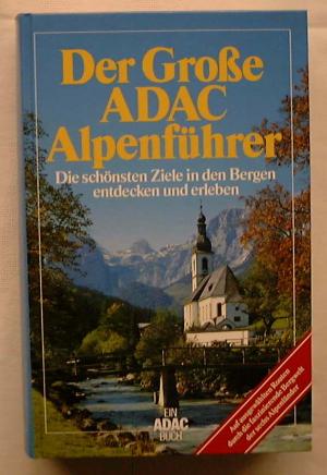 gebrauchtes Buch – Der große ADAC Alpenführer. Die schönsten Ziele in den Bergen entdecken und erleben