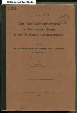 Der Steinkohlenbergbau des Preussischen Staates in der Umgebung von Saarbrücken. 3. Teil: Der technische Betrieb der staatlichen Steinkohlengruben bei […]