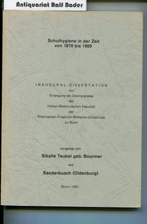 Schulhygiene in der Zeit von 1870 bis 1900. Inaugural-Dissertation