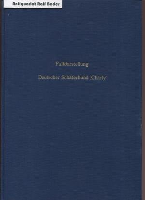 Falldarstellung Deutscher Schäferhund "Charly" (Facharbeit für das VDT Zertifikat)