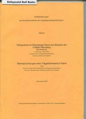 Verbauarten im Nürnberger Raum am Beispiel der U-Bahn Nürnberg (Kurzfassung) + Beanspruchungen einer Trägerbohlwand in Sand (Veröffentlichungen des Grundbauinstituts […]