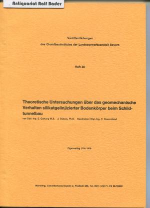 Theoretische Untersuchungen über des geomechanische Verhalten silikatgelinjizierter Bodenkörper beim Schildtunnelbau (Veröffentlichungen des Grundbauinstitutes […]