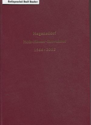 Hegensdorf: Höfe - Häuser - Einwohner 1566-2002