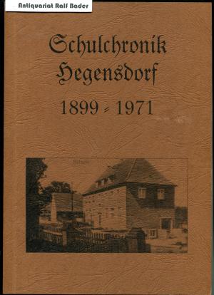 Schulchronik Hegensdorf 1899-1971