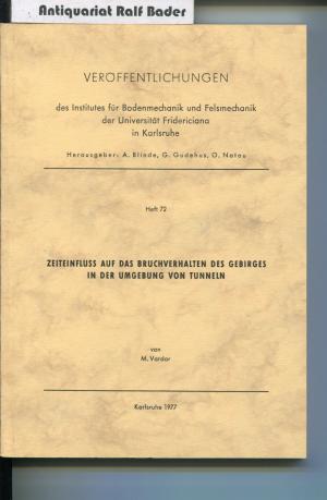 Zeiteinfluß auf das Bruchverhalten des Gebirges in der Umgebung von Tunneln (Veröffentlichungen des Instituts für Bodenmechanik und Felsmechanik der Universität […]