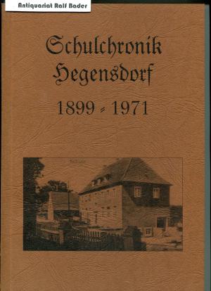 Schulchronik Hegensdorf 1899-1971