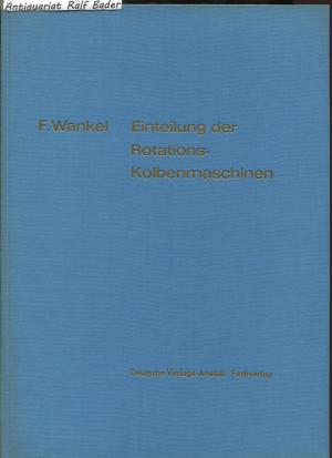 Einteilung der Rotations-Kolbenmaschinen. Rotations-Kolbenmaschinen mit parallelen Drehachsen und Arbeitsraumumwandungen aus starrem Werkstoff