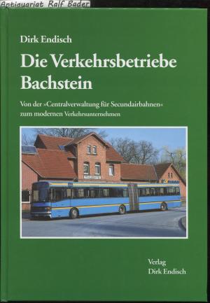 Die Verkehrsbetriebe Bachstein. Von der "Centralverwaltung für Secundairbahnen" zum modernen Verkehrsunternehmen