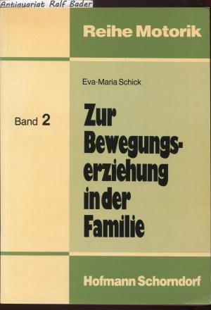 Zur Bewegungserziehung in der Familie (Reihe Motorik, Band 2)