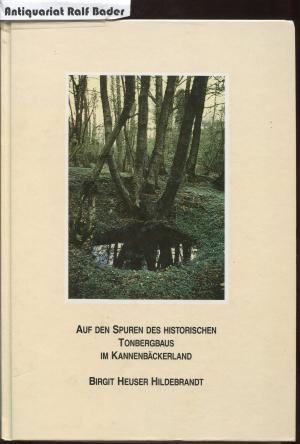 gebrauchtes Buch – Birgit Heuser Hildebrandt – Auf den Spuren des historischen Tonbergbaus im Kannenbäckerland