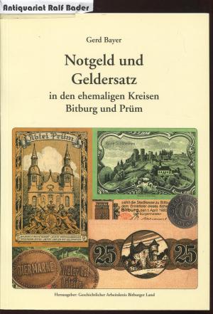 gebrauchtes Buch – Gerd Bayer – Notgeld und Geldersatz in den ehemaligen Kreisen Bitburg und Prüm