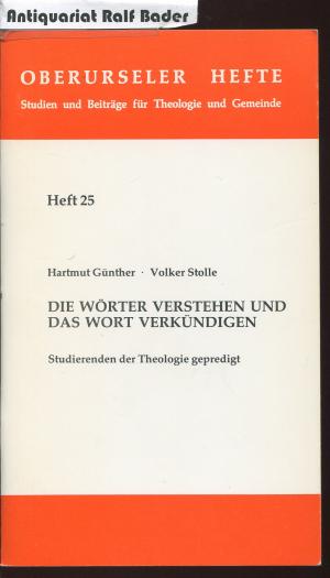 Die Wörter verstehen und das Wort verkündigen - Studierenden der Theologie gepredigt (Oberurseler Hefte, 25) - Günther, Hartmut Stolle, Volker