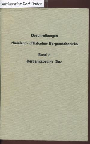 Beschreibungen rheinland-pfälzischer Bergamtsbezirke. Band 2: Bergamtsbezirk Diez