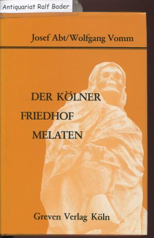 Der Kölner Friedhof Melaten. Begegnung mit Vergangenem und Vergessenem aus rheinischen Geschichten und Kunst (ISBN 3827431328)