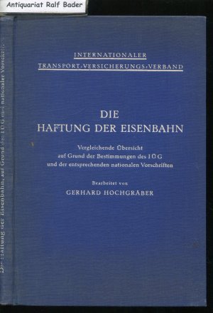 Die Haftung der Eisenbahn für Verlust, Beschädigung und Überschreitung der Lieferfrist. Vergleichende Übersicht auf Grund der Bestimmungen des IÜG und […]