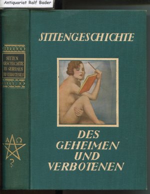 Sittengeschichte des Geheimen und Verbotenen. Eine Darstellung der geheimen und verborgen gehaltenen Leidenschaften der Menschheit. Die Einstellung der […]