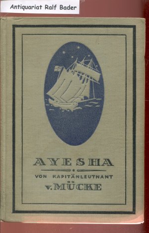 gebrauchtes Buch – Kapitänleutnant Hellmuth v. Mücke – Ayesha