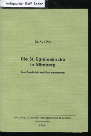 Die St. Egidienkirche in Nürnberg. Ihre Geschichte und ihre Kunstwerke