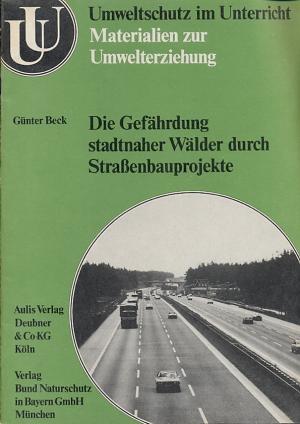 Die Gefährdung stadtnaher Wälder durch Strassenbauprojekte