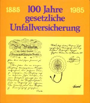 gebrauchtes Buch – 100 Jahre gesetzliche Unfallversicherung 1885-1985 gebrauchtes Buch – 100 Jahre gesetzliche Unfallversicherung 1885-1985
