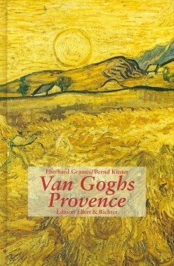 gebrauchtes Buch – Bernd Küster, Eberhard Grames – Van Goghs Provence