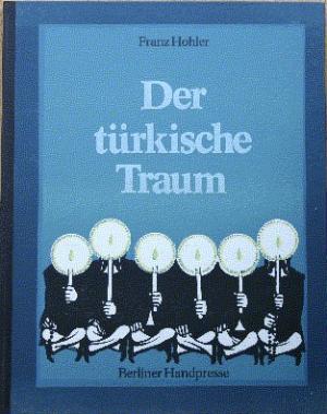 Der türkische Traum. [Die 10 sechsfarb. Linolschnitte sind von Wolfgang Jörg u. Erich Schönig]