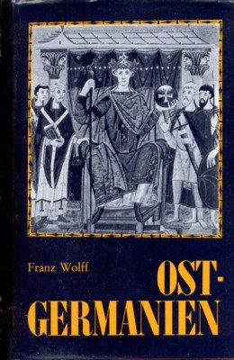 gebrauchtes Buch – Franz Wolff – Ostgermanien : waren d. Ostvölker Slawen? ; Widerlegung e. poln. Legende.