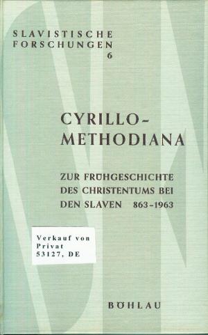 Cyrillo-Methodiana. Zur Frühgeschichte des Christentums bei den Slaven 863 - 1963